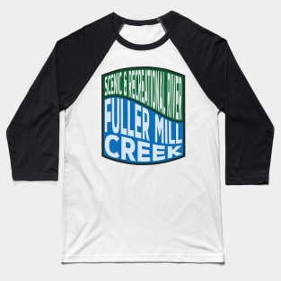 Fuller Mill Creek Scenic and Recreational River Wave Baseball T-Shirt